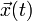 \vec{x}(t)