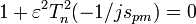 1+\varepsilon^2T_n^2(-1/js_{pm})=0