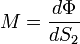 M=\frac{d\Phi}{dS_2}