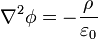 {\nabla}^2 \phi = - {\rho \over \varepsilon_0}