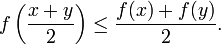 f\left( \frac{x+y}2 \right) \le  \frac{f(x)+f(y)}2 .