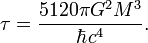\tau=\frac{5120\pi G^2M^3}{\hbar c^4}.
