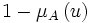 1 - \mu_A \left( u \right)