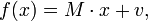f(x) = M \cdot x + v,