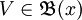 V \in \mathfrak{B}(x)