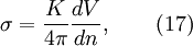 \sigma = \frac{K}{4\pi}\frac{dV}{dn},\qquad(17)