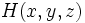 H(x,y,z)\,