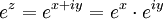 e^z=e^{x+iy}=e^x\cdot e^{iy}