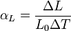 
\alpha_L = {\Delta L \over {L_0 \Delta T}}
