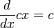 {d \over dx} cx = c