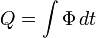 Q=\int\Phi\,dt