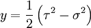  y = \frac{1}{2} \left( \tau^{2} - \sigma^{2} \right) 