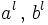  a^l \, , \, b^l
