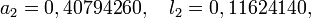 a_2=0,40794260, \quad l_2=0,11624140,