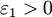  \varepsilon_1>0