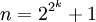 n=2^{2^k}+1