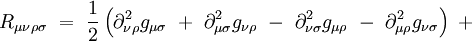  R_{ \mu \nu \rho \sigma } \ = \ \frac{1}{2}\left( \partial^2_{ \nu \rho } g_{ \mu \sigma } \ + \ \partial^2_{ \mu \sigma } g_{ \nu \rho } \ - \ \partial^2_{ \nu  \sigma } g_{ \mu \rho } \ - \ \partial^2_{ \mu \rho } g_{ \nu \sigma } \right) \ + 