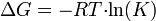 ~{{\Delta}G}=-RT{\cdot}{{\rm{ln}}{ \left( K \right)}}