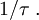 1/\tau\;.