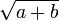 \sqrt{a+b}