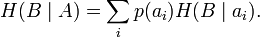 H(B\mid A)=\sum_i p(a_i)H(B\mid a_i).
