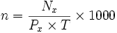 n = \frac{N_x}{P_x \times T} \times 1000