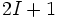 \! 2I+1