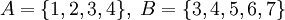 A = \{1,2,3,4\},\; B = \{3,4,5,6,7\}