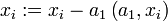 x_i := x_i - a_1 \left(a_1,x_i\right) 