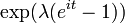 \exp(\lambda (e^{it}-1))\,