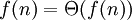 f(n)=\Theta(f(n))\!