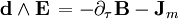  \bold{d} \wedge \bold{E}\, = - \partial_\tau \mathbf{B} - \mathbf{J}_m 