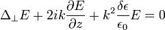 ~\Delta_\bot E + 2ik\frac{\partial E}{\partial z}+k^2\frac{\delta \epsilon}{\epsilon_0} E=0
