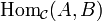 \mathrm{Hom}_{\mathcal{C}}(A,B)