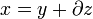 x=y+\partial z