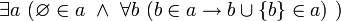 ~ \exist a \ (\varnothing \in a \ \land \ \forall b \ (b \in a \to b \cup \{b\} \in a) \ )