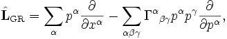 \hat{\mathbf{L}}_\mathrm{GR}=\sum_\alpha p^\alpha\frac{\partial}{\partial x^\alpha}-\sum_{\alpha\beta\gamma}\Gamma^{\alpha}{}_{\beta\gamma}p^\alpha p^\gamma\frac{\partial}{\partial p^\alpha},
