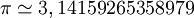 \pi\simeq3,14159265358979