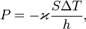 P=-\varkappa\frac{S\Delta T}{h},