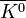 \overline{K^0}