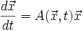 \frac{d\vec{x}}{dt}=A(\vec{x},t)\vec{x}