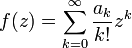 f(z)=\sum_{k=0}^\infty \frac{a_k}{k!}z^k