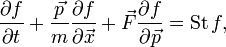 \frac{\partial f}{\partial t}+\frac{\vec{p}}{m}\frac{\partial f}{\partial\vec{x}}+\vec{F}\frac{\partial f}{\partial\vec{p}}=\mathrm{St}\,f,
