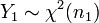 \!Y_1 \sim \chi^2(n_1)