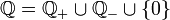\mathbb{Q}=\mathbb{Q}_+ \cup \mathbb{Q}_- \cup \left\{ 0 \right\}
