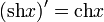 (\operatorname{sh}x)^\prime=\operatorname{ch}x