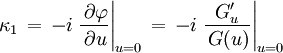 \kappa_1 \,=\, -i \left.\frac{\,\partial\varphi}{\,\partial u}\right|_{u=0}\,=\,-i \left.\frac{G'_u}{\,G(u)}\right|_{u=0}