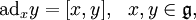 \operatorname{ad}_xy = [x, y],\ \  x,y\in\mathfrak g,