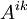 A^{ik}\ 