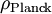 \! \rho_\mathrm{Planck}
